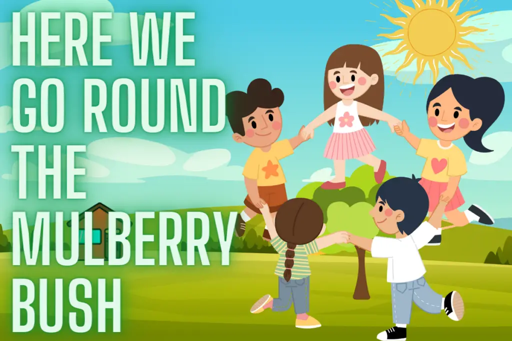 here-we-go-round-the-mulberry-bush-nursery-rhyme-lyrics-history