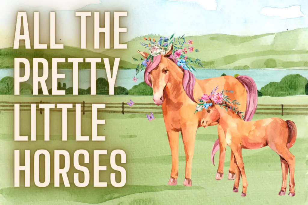 What Is All The Pretty Little Horses About at Flynn Deacon blog