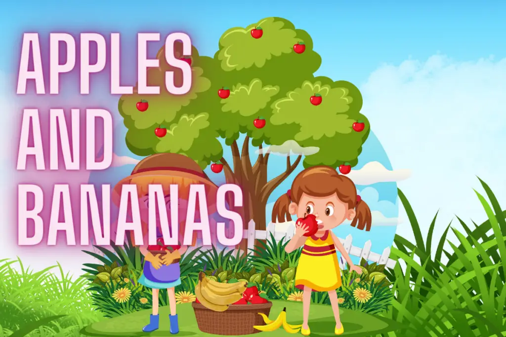 Apples and Bananas Nursery Rhyme Lyrics, Video and Printable – Nursery ...