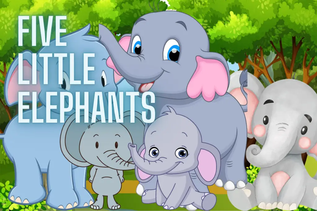 Five Little Elephants Nursery Rhyme Lyrics, Video, and Printable ...