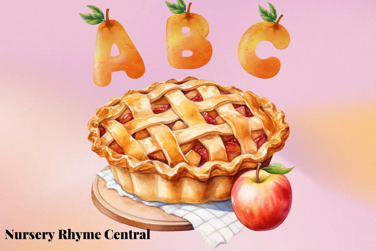 Apple Pie ABC Nursery Rhyme Lyrics, Video, and Printable Nursery
