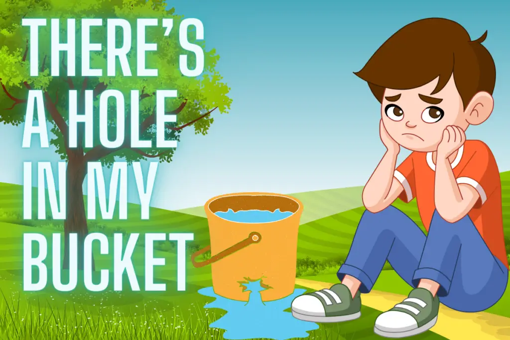 There’s a Hole In My Bucket Nursery Rhyme Lyrics, Video, and Printable